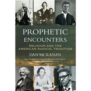 Prophetic Encounters by Dan McKanan