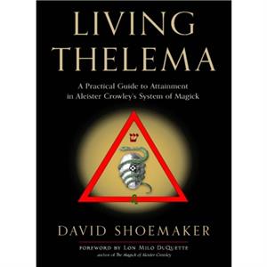 Living Thelema by David David Shoemaker Shoemaker