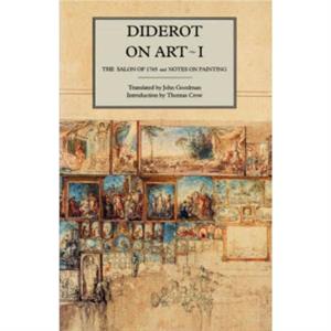 Diderot on Art Volume I by Diderot