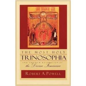 The Most Holy Trinosophia by Robert Powell