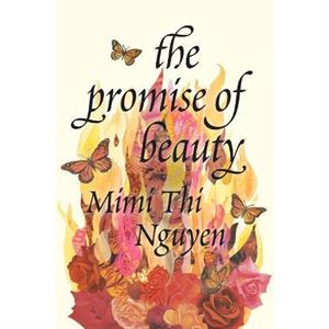 The Promise of Beauty by Mimi Thi Nguyen