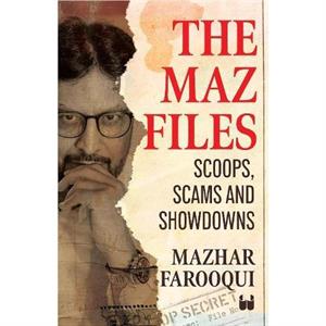 The Maz Files by Farooqui & & Mazhar