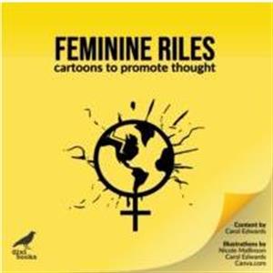 Feminine Riles by Carol A. Edwards