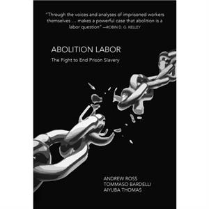 Abolition Labor by Aiyuba Thomas