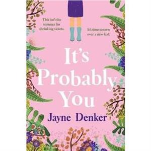 Its Probably You by Jayne Denker