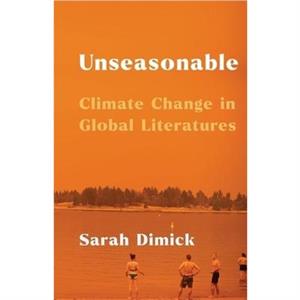 Unseasonable by Sarah Dimick