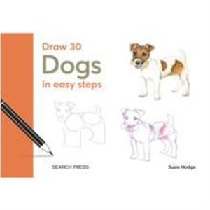 Draw 30 Dogs by Susie Hodge