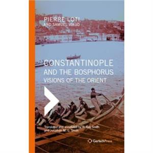 Constantinople and the Bosphorus by Samuel Viaud