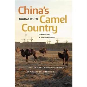 Chinas Camel Country by Thomas White