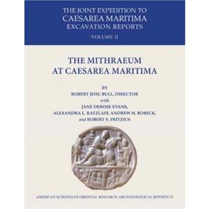 The Mithraeum at Caesarea Maritima by Alexandra L Ratzlaff