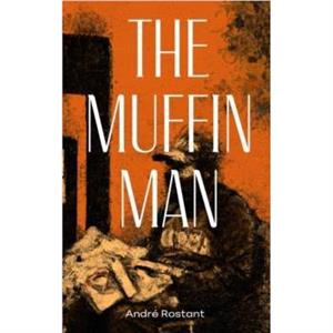 The Muffin Man by Andre Rostant