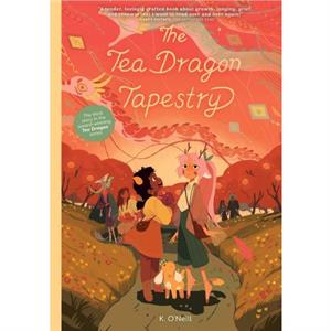 The Tea Dragon Tapestry Treasury Edition by K. ONeill