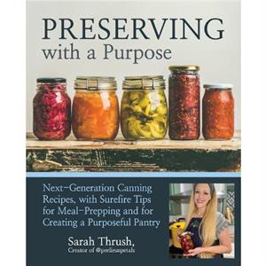 Preserving with a Purpose by Sarah Thrush