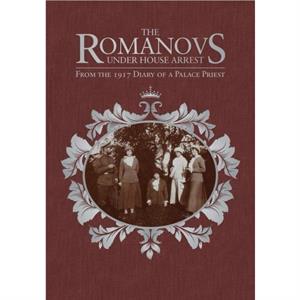 The Romanovs Under House Arrest by Victor Potapov