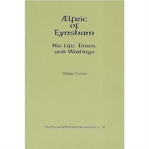 AElfric of Eynsham by Helmut Gneuss