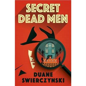 Secret Dead Men by Duane Swierczynski