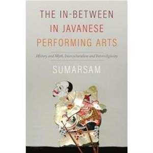 The InBetween in Javanese Performing Arts by Sumarsam