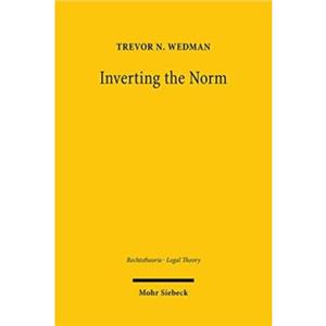 Inverting the Norm by Trevor N. Wedman