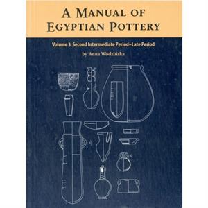 A Manual of Egyptian Pottery by Anna Wodzinska