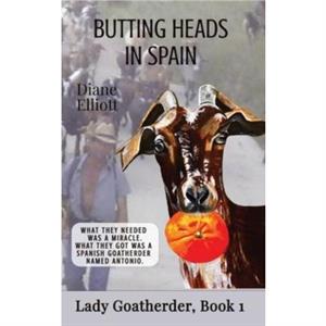 Butting Heads in Spain by Diane Elliott