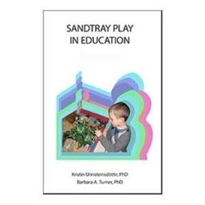 Sandtray Play in Education by Barbara A. Turner