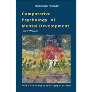 Comparative Psychology of Mental Development by Heinz Werner