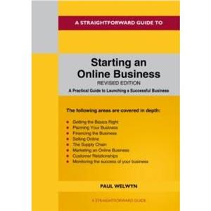 A Straightforward Guide to Starting An Online Business by Paul Welwyn