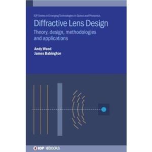 Diffractive Lens Design by Andrew Wood