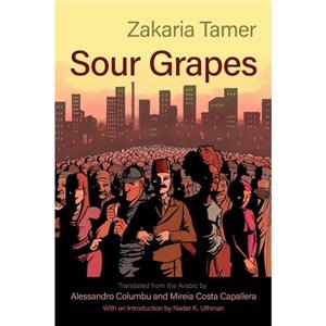 Sour Grapes by Zakaria Tamer