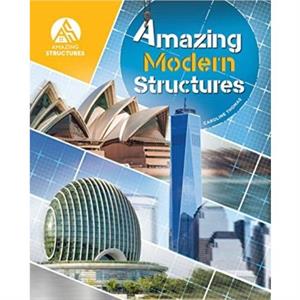 Amazing Modern Structures by Caroline Thomas