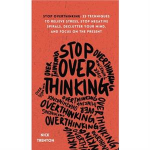 Stop Overthinking by Nick Trenton