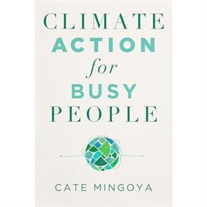 Climate Action for Busy People by Cate MingoyaLafortune