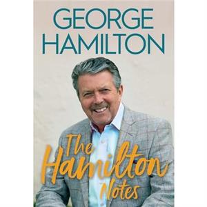 The Hamilton Notes by George Hamilton