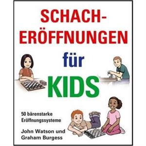 Schacheroffnungen Fur Kids by Graham Burgess