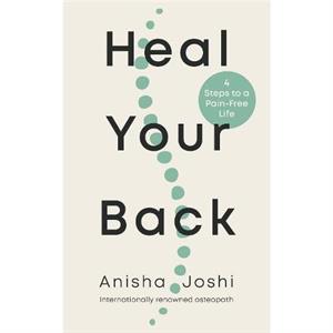 Heal Your Back by Anisha Joshi