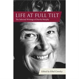 Life at Full Tilt by Ethel Crowley