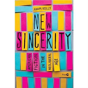 New Sincerity by Adam Kelly