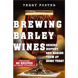 Brewing Barley Wines by Terry Foster