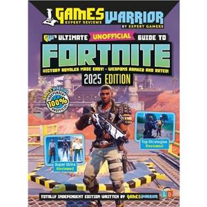 Fortnite Ultimate Unofficial Gaming Guide by GW 2025 by Little Brother Books