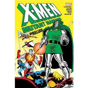 XMen Mutant Massacre Prelude Omnibus by Chris Claremont