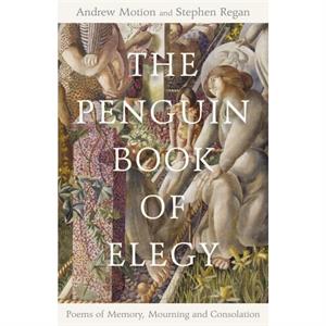 The Penguin Book of Elegy by Stephen Regan