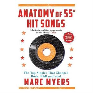 Anatomy of 55 Hit Songs by Marc Myers
