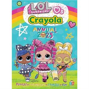 LOL  Crayola Official Annual 2025 by Little Brother Books