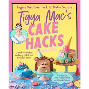 Tigga Macs Cake Hacks by Tigga Mac