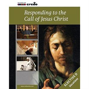 Credo Elective Option D Responding to the Call of Jesus Christ Student Text by Veritas Company Ltd