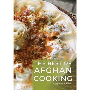 The Best of Afghan Cooking by Zarghuna S. Adel