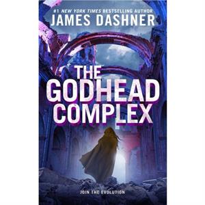 The Godhead Complex by James Dashner