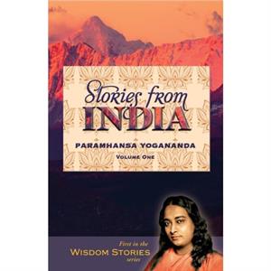 Stories from India  Volume 1 by Paramahansa Paramahansa Yogananda Yogananda