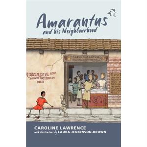 Amarantus and his Neighbourhood by Caroline Lawrence