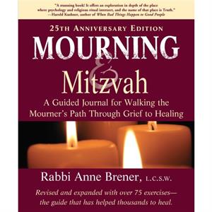 Mourning and Mitzvah 25th Anniversary Edition by Brener & Rabbi Anne & MAJCS & MA & LCSW
